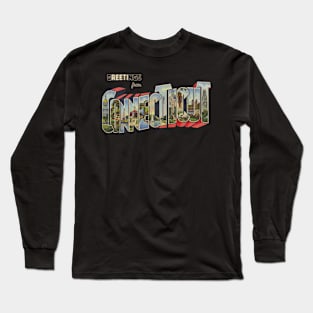 Greetings from Connecticut Long Sleeve T-Shirt